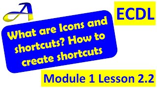 Icons file and folder shortcuts Lesson 22 ECDLICDL Module 1 Computer essentials [upl. by Orimar]