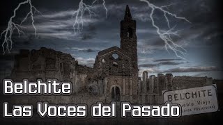 BELCHITE  LAS VOCES DEL PASADO [upl. by Delorenzo513]