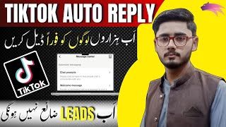 How To Set Auto Reply On TikTokTikTok Leads GenerationMuhammad TayyabAlmuflihoonTiktok [upl. by Ilak]