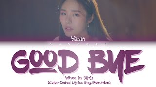 Whee In 휘인  Good bye 헤어지자 Prod Jung Key 정키 Color Coded Lyrics EngRomHan [upl. by Denby]