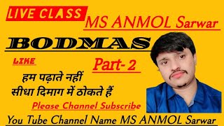 BODMAS PART2 Live class Sarwar Sir Ms Anmol Sarwar [upl. by Calesta712]