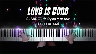 SLANDER  Love Is Gone ft Dylan Matthew  Piano Cover by Pianella Piano [upl. by Lucais639]