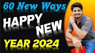 60 New Ways to Wish  Happy New Year 2024 [upl. by Haimrej100]