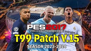 t99 Patch PES 2017 V15 Season 202324 Full Transfer [upl. by Stuart]