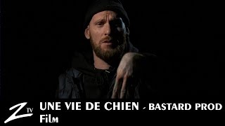 Une Vie de Chien  Bastard Prod  FILM ENTIER HD [upl. by Annoik]