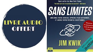 Livre Audio Offert Sans Limites Améliorez votre cerveau apprenez plus rapidement  Jim Kwik [upl. by Aehr]