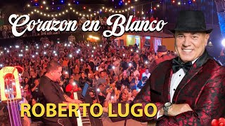 CORAZÒN EN BLANCO  ROBERTO LUGO  STEVEN ORQUESTA  MARACAY PRODUCCIONES  LIMA PERÙ 2023 [upl. by Yesllek927]