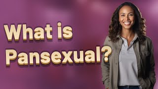 What is Pansexual [upl. by Calhoun]