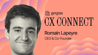 The Importance of Personal Touch in CX with Gorgias CEO Romain Lapeyre  CX Connect LA 2024 [upl. by Latreshia973]