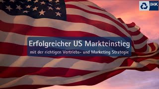 Erfolgreicher USMarkteinstieg mit der richtigen Vertriebs und Marketingstrategie [upl. by Hochman214]