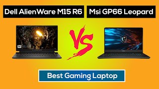 Dell Alienware M15 R6 vs Msi GP66 Leopard Complete Comparison  Which one is the best laptopTecforu [upl. by Ecirtnahc]