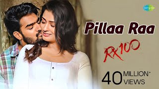 Pillaa Raa Video Song  RX 100  Kartikeya  Payal Rajput  Anurag Kulkarni  Chaitan Bharadwaj [upl. by Tyrus]