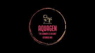 AQUAGEN The Summer Is Calling Extended Mix [upl. by Nnaear]