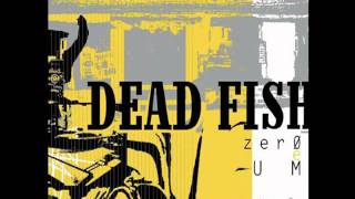 Dead Fish  Por Não Ter O Que Dizer [upl. by Roderich]