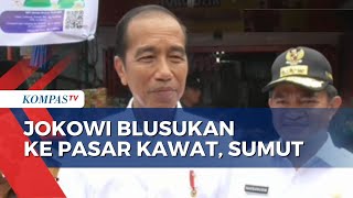 Pantau Harga Bahan Pokok di Pasar Kawat Sumut Jokowi Harga Beras Masih Baik [upl. by Adnoloy]