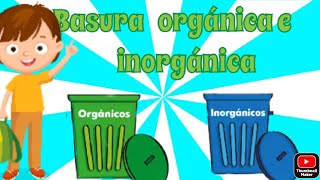 BASURA ORGÁNICA E INORGÁNICA  PARA NIÑOS  🗑️🗑️🚮 [upl. by Potter]