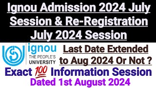 Ignou Admission amp Re Registration For 2024 July Session  Last Date Extended to Aug 2024 Or Not [upl. by Tnarg256]