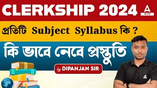 PSC Clerkship Syllabus 2024  WBPSC Clerkship Subject Wise Syllabus by Dipanjan Sir [upl. by Welch402]