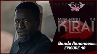 MBALANOU KIRAI  Saison 1  Episode 19  Bande Annonce [upl. by Azmuh]