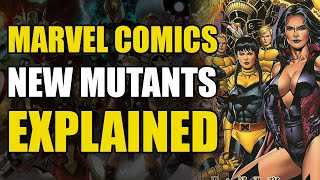 Marvel Comics The New Mutants Explained [upl. by Ahsie]