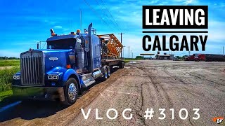 LEAVING CALGARY  My Trucking Life 🇨🇦🇺🇸  Vlog 3103 [upl. by Jules]