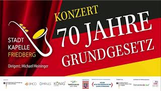 70 Jahre Grundgesetz  Stadtkapelle Friedberg  Guido Rennert [upl. by Ghiselin]