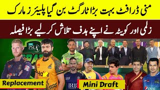 BIG NEWS  Big Update On PSL 9 Mini Draft  PZ amp QG Replacement Announced  Ahmad Shahzad Sharjeel [upl. by Nosredna]