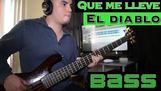 Que Me Lleve el Diablo Bajo Cover Bass [upl. by Lachish]