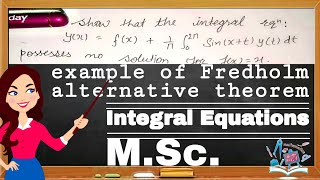 Related example to Fredholm alternative TheoremIntegral Equations Msc Maths [upl. by Tearle]