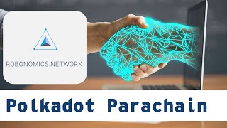 Robonomics Network Review  Future Polkadot Parachain  XRT RWS [upl. by Nnylyram960]