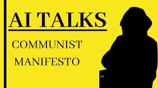 AI Talks about the Communist Manifesto [upl. by Adiasteb]