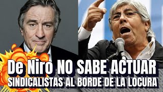 💥ESCÁNDALO💥 SINDICALISTAS ARGENTINOS CONTRA DE NIRO [upl. by Veradis319]