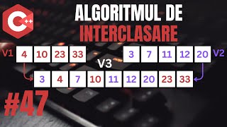 Algoritmul de interclasare in C IntroducereInProgramare 47 [upl. by Zoellick]