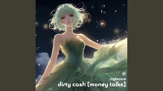 dirty cash money talks Nightcore [upl. by Euqinommod209]