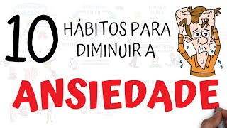 10 Hábitos para diminuir a ANSIEDADE  SejaUmaPessoaMelhor [upl. by Alroi816]