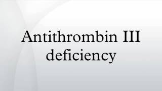 Antithrombin III deficiency [upl. by Lough]