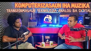 Komputerizasaun iha Muzika Transformasaun Teknolojia Analog ba Dijital Podcast [upl. by Ahsienauq]