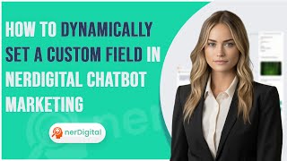 How to Dynamically Set a Custom Field in nerDigital Chatbot Marketing [upl. by Hephzipa]