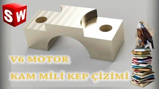 Solidworks  V6 Motor  Kam Mili Kep Çizimi [upl. by Chuu]