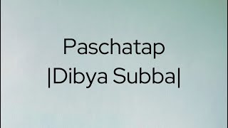 Paschatap by Dibya Subba cover [upl. by Kauffman]