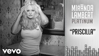 Miranda Lambert  Priscilla Audio [upl. by Iliak]