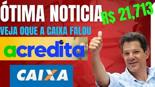 ACREDITA RESPOSTA DA CAIXA BOA NOTICIA acredita [upl. by Eintrok]