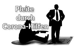 Pleite durch Corona Hilfen [upl. by Springer486]