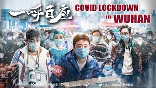 Full Movie 一呼百应 Covid Lockdown in Wuhan  武汉抗疫电影 Documentary film HD [upl. by Coryden]