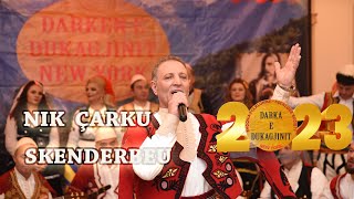 Nik Çarku  Skenderbeu Official video HD  Darka e Dukagjinit New York 2022 [upl. by Trab]