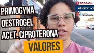 Valores do PRIMOGYNA OESTROGEL e do ACETATO DE CIPROTERONA [upl. by Kirch]