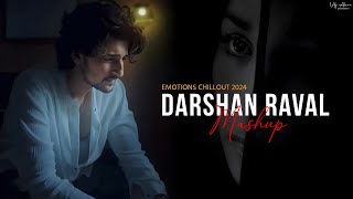 Darshan Raval Mashup 2024  Vdj Alexa  Emotional Chillout  Darshan Raval New Song  Sad Mashup [upl. by Shaer845]