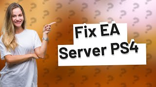 Why cant I connect to the EA servers on PS4 [upl. by Corinna230]