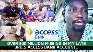 OVER 500 MILLION MISSING IN MY LATE BROTHER’S ACCESS BANK ACCOUNT [upl. by Odraude269]