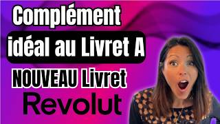 REVOLUT NOUVEAU complément au LIVRET A qui va plaire à ton EPARGNE [upl. by Siegel]